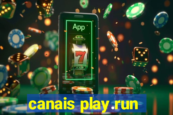 canais play.run